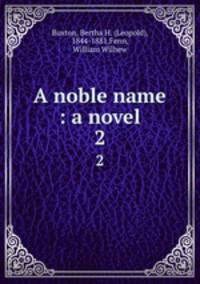 A noble name : a novel. 2