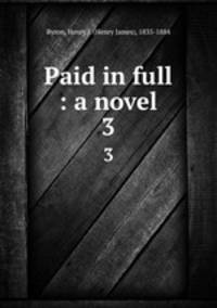 Paid in full : a novel. 3