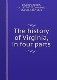 The history of Virginia, in four parts