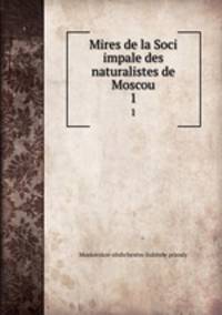 Mires de la Soci impale des naturalistes de Moscou. 1