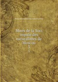 Mires de la Soci impale des naturalistes de Moscou. 3