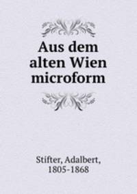 Aus dem alten Wien microform