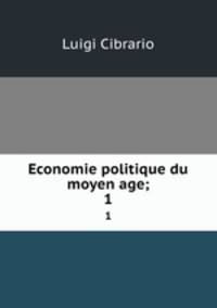 Economie politique du moyen age;. 1