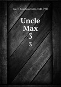 Uncle Max. 3