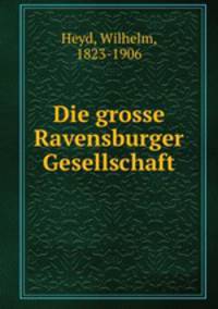 Die grosse Ravensburger Gesellschaft