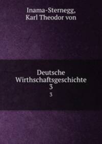 Deutsche Wirthschaftsgeschichte. 3