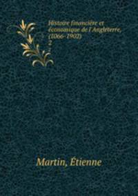 Histoire financire et conomique de l`Angleterre, (1066-1902). 2