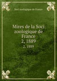 Mires de la Soci zoologique de France. 2, 1889