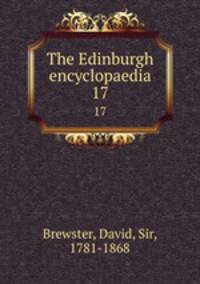 The Edinburgh encyclopaedia. 17