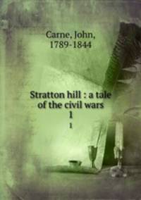 Stratton hill : a tale of the civil wars. 1