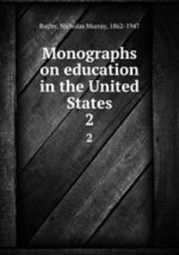 Monographs on education in the United States. 2