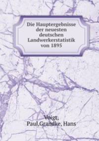 Die Hauptergebnisse der neuesten deutschen Landwerkerstatistik von 1895