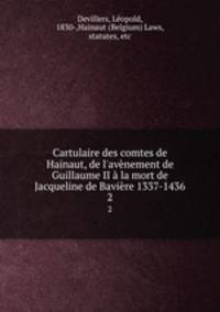 Cartulaire des comtes de Hainaut, de l