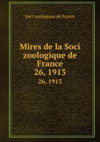 Mires de la Soci zoologique de France. 26, 1913