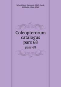 Coleopterorum catalogus. pars 68