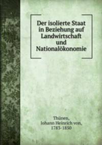 Der isolierte Staat in Beziehung auf Landwirtschaft und Nationalokonomie