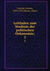 Leitfaden zum Studium der politischen Oekonomie;. 2