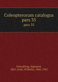 Coleopterorum catalogus. pars 35