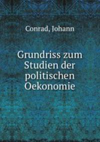 Grundriss zum Studien der politischen Oekonomie