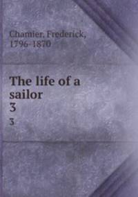 The life of a sailor. 3