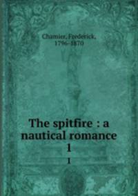 The spitfire : a nautical romance. 1
