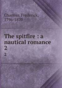 The spitfire : a nautical romance. 2