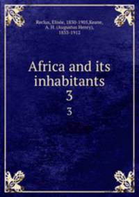 Africa and its inhabitants. 3