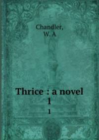 Thrice : a novel. 1