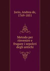 Metodo per rinvenire e frugare i sepolcri degli antichi