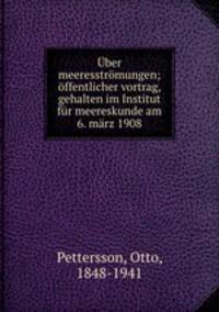 Uber meeresstromungen; offentlicher vortrag, gehalten im Institut fur meereskunde am 6. marz 1908