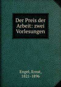 Der Preis der Arbeit: zwei Vorlesungen