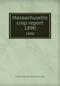 Massachusetts crop report. 1890