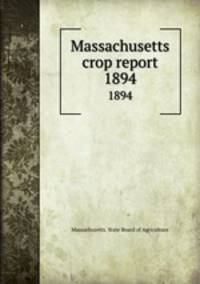 Massachusetts crop report. 1894