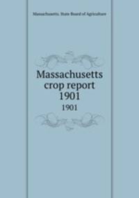 Massachusetts crop report. 1901