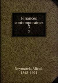 Finances contemporaines. 3