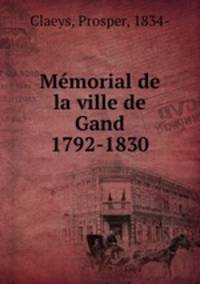 Memorial de la ville de Gand 1792-1830