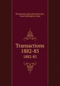 Transactions. 1882-85