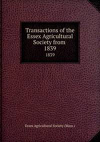 Transactions of the Essex Agricultural Society from .. 1839