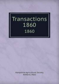 Transactions. 1860