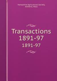 Transactions. 1891-97
