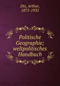 Politische Geographie; weltpolitisches Handbuch