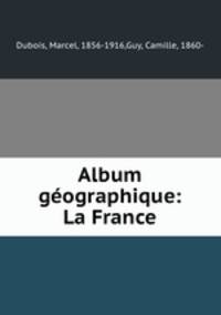 Album geographique: La France