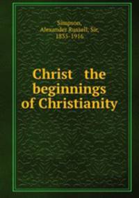 Christ & the beginnings of Christianity