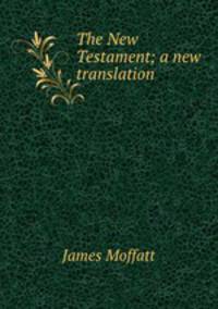 The New Testament; a new translation