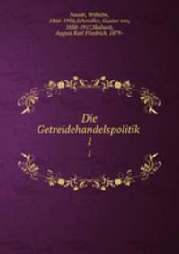 Die Getreidehandelspolitik . 1