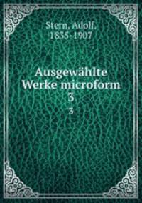 Ausgewhlte Werke microform. 3