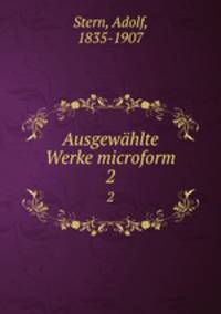 Ausgewhlte Werke microform. 2