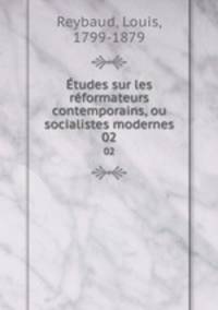 tudes sur les rformateurs contemporains, ou socialistes modernes. 02