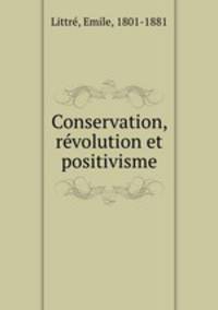 Conservation, revolution et positivisme