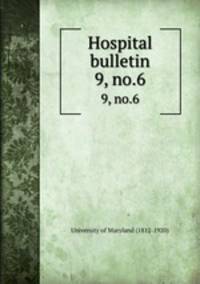Hospital bulletin. 9, no.6